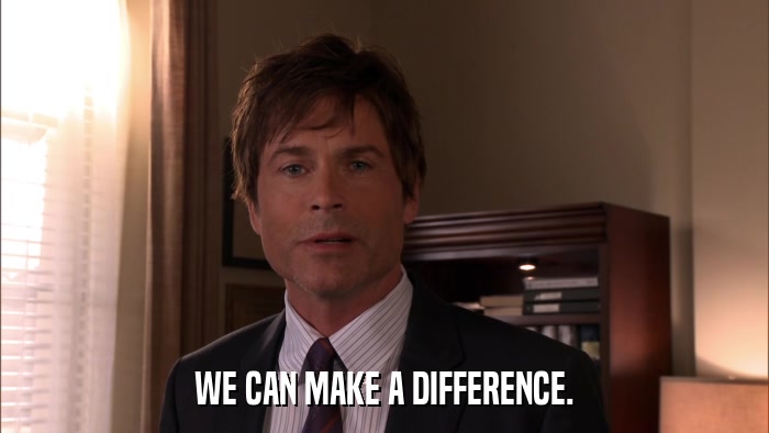 WE CAN MAKE A DIFFERENCE.  