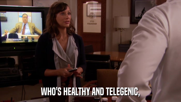 WHO'S HEALTHY AND TELEGENIC,  