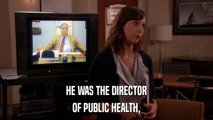 HE WAS THE DIRECTOR OF PUBLIC HEALTH, 