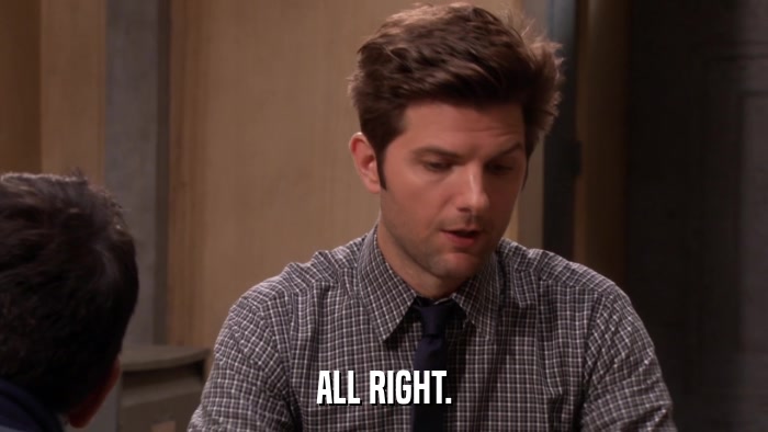 ALL RIGHT.  