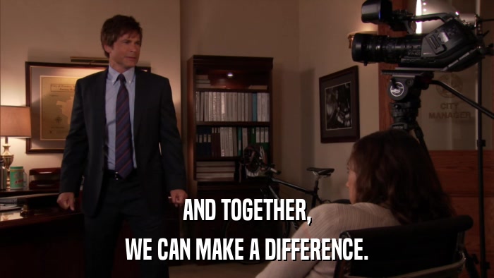 AND TOGETHER, WE CAN MAKE A DIFFERENCE. 