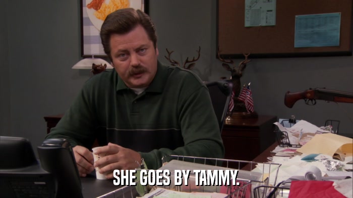 SHE GOES BY TAMMY.  