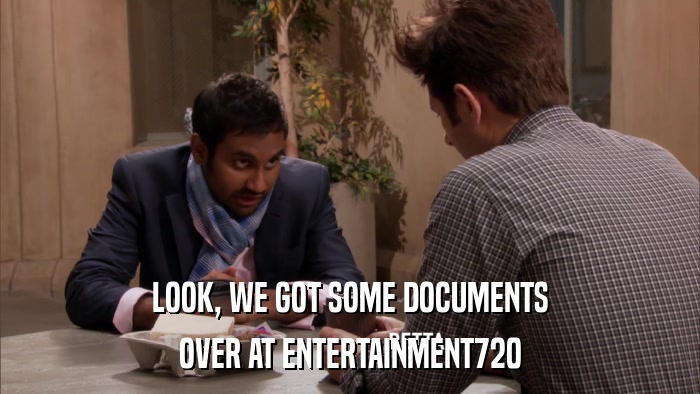 LOOK, WE GOT SOME DOCUMENTS OVER AT ENTERTAINMENT720 
