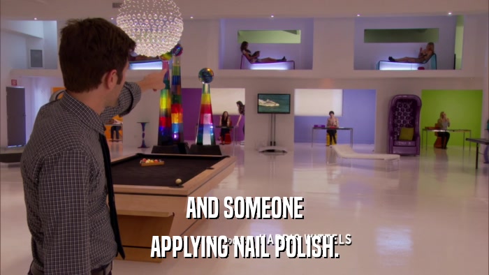 AND SOMEONE APPLYING NAIL POLISH. 