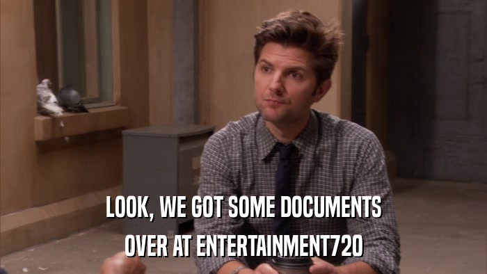 LOOK, WE GOT SOME DOCUMENTS OVER AT ENTERTAINMENT720 
