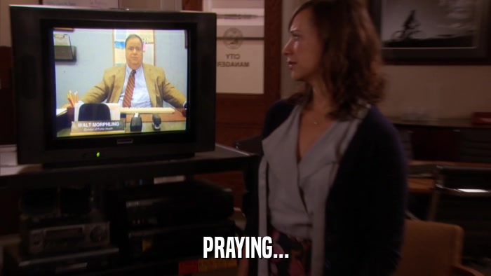 PRAYING...  