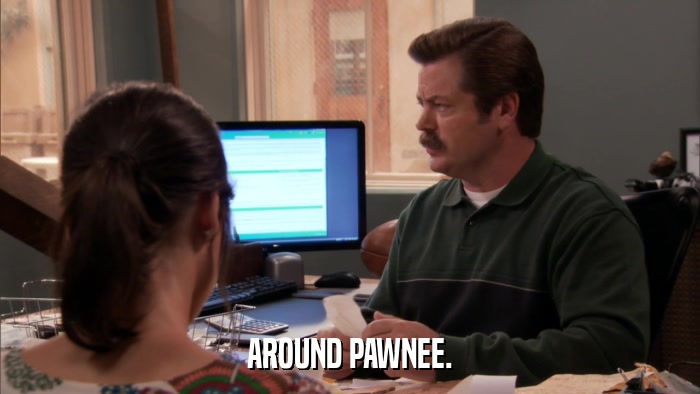 AROUND PAWNEE.  