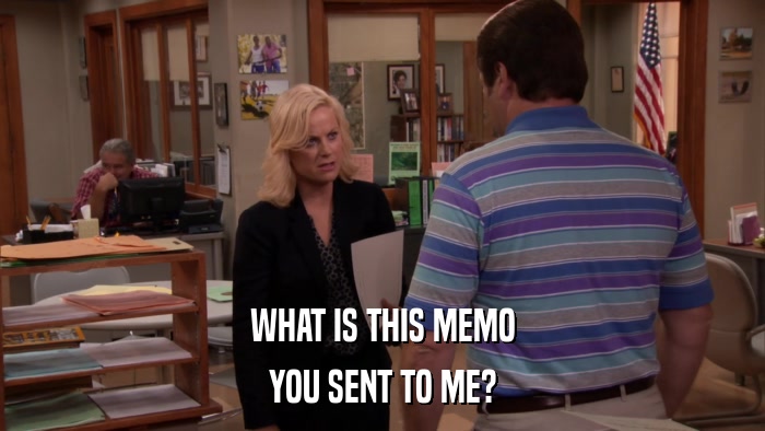 WHAT IS THIS MEMO YOU SENT TO ME? 