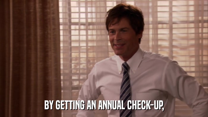 BY GETTING AN ANNUAL CHECK-UP,  