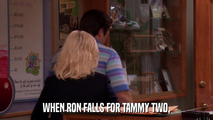 WHEN RON FALLS FOR TAMMY TWO,  