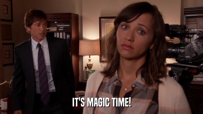 IT'S MAGIC TIME!  