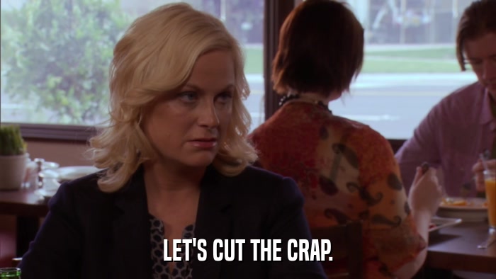 LET'S CUT THE CRAP.  