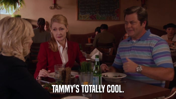 TAMMY'S TOTALLY COOL.  