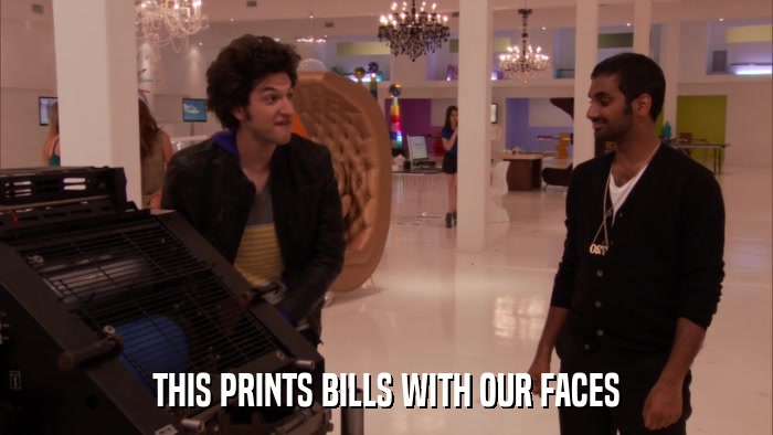 THIS PRINTS BILLS WITH OUR FACES  