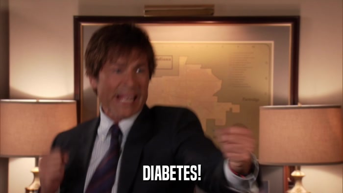 DIABETES!  