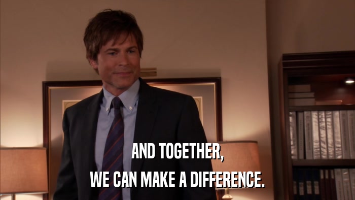 AND TOGETHER, WE CAN MAKE A DIFFERENCE. 