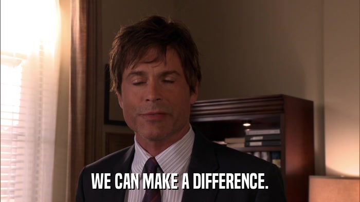 WE CAN MAKE A DIFFERENCE.  