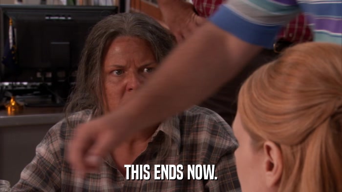 THIS ENDS NOW.  