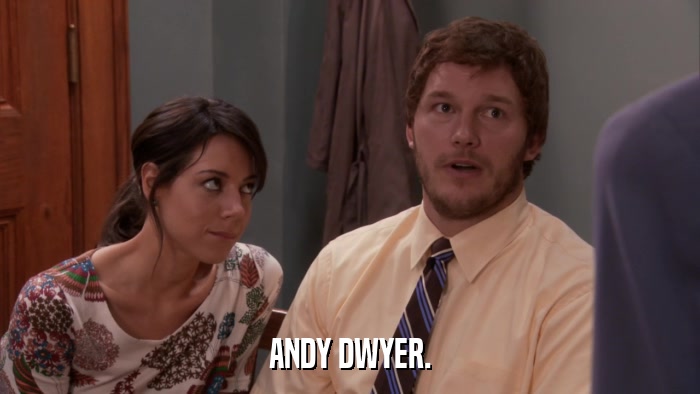 ANDY DWYER.  