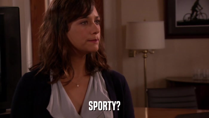 SPORTY?  