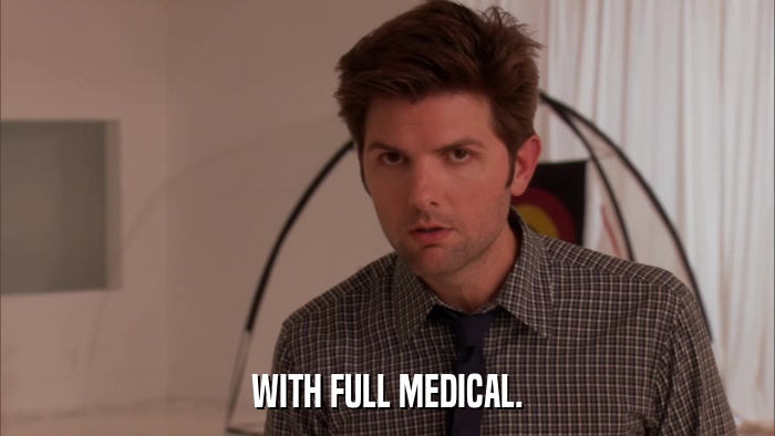 WITH FULL MEDICAL.  
