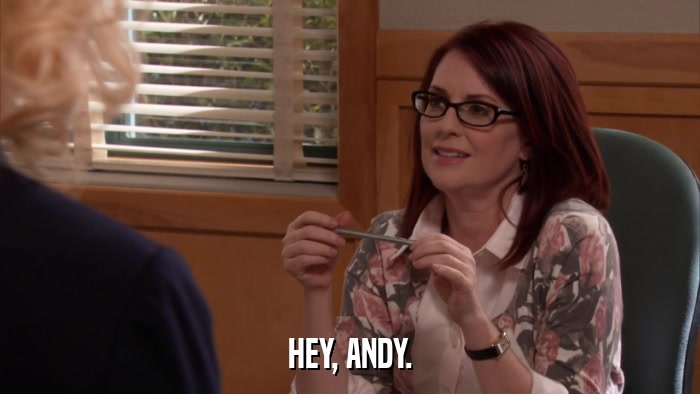 HEY, ANDY.  