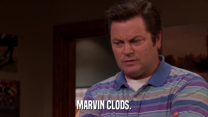 MARVIN CLODS.  