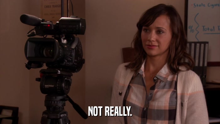 NOT REALLY.  