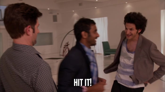 HIT IT!  