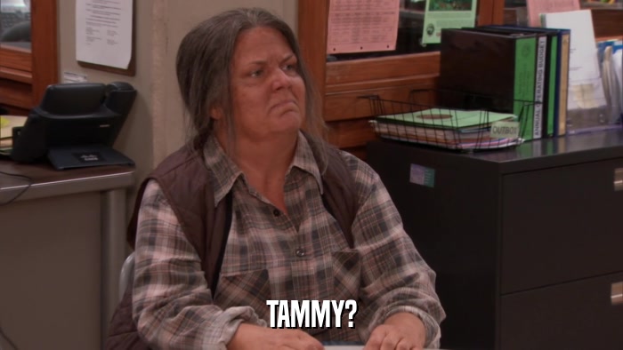TAMMY?  