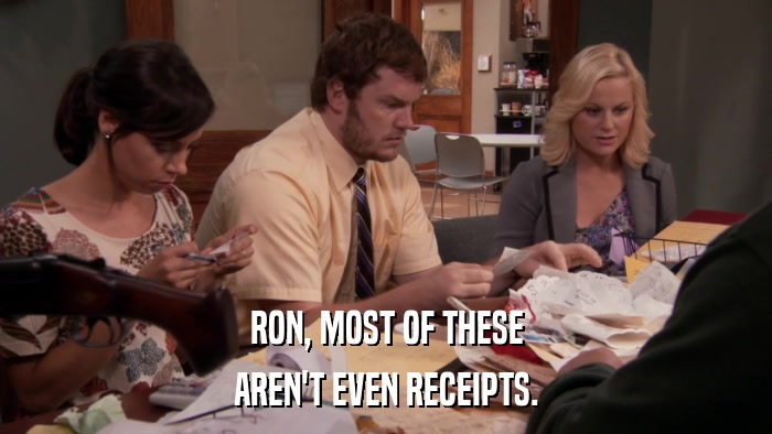 RON, MOST OF THESE AREN'T EVEN RECEIPTS. 