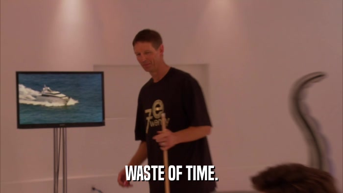 WASTE OF TIME.  