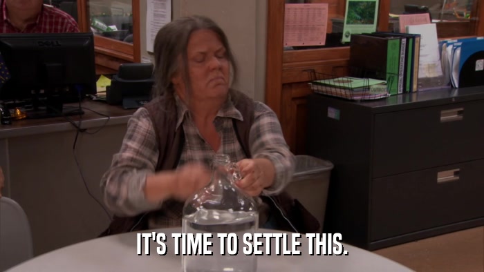 IT'S TIME TO SETTLE THIS.  