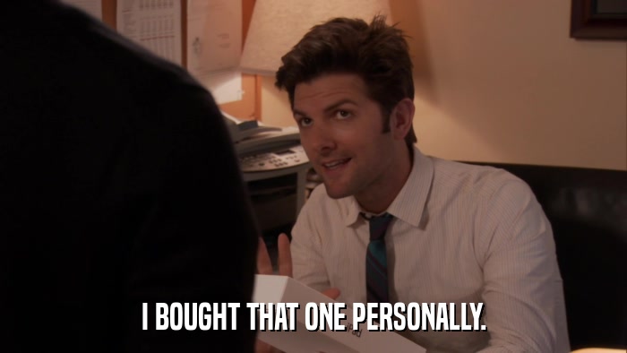 I BOUGHT THAT ONE PERSONALLY.  