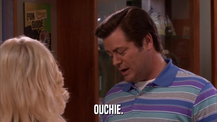 OUCHIE.  