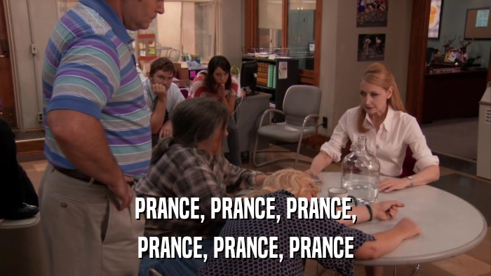 PRANCE, PRANCE, PRANCE, PRANCE, PRANCE, PRANCE 