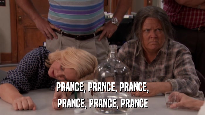 PRANCE, PRANCE, PRANCE, PRANCE, PRANCE, PRANCE 