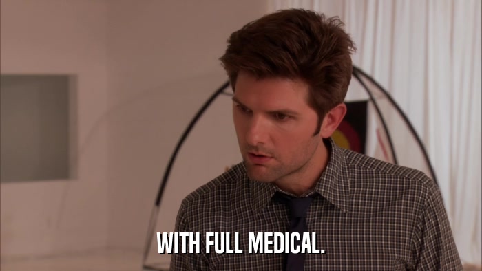 WITH FULL MEDICAL.  