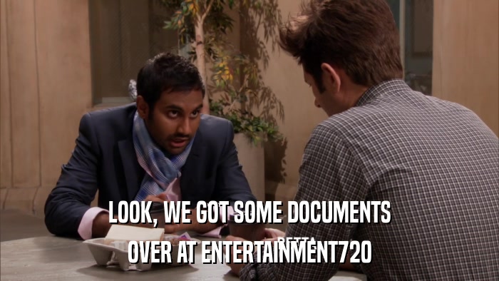 LOOK, WE GOT SOME DOCUMENTS OVER AT ENTERTAINMENT720 