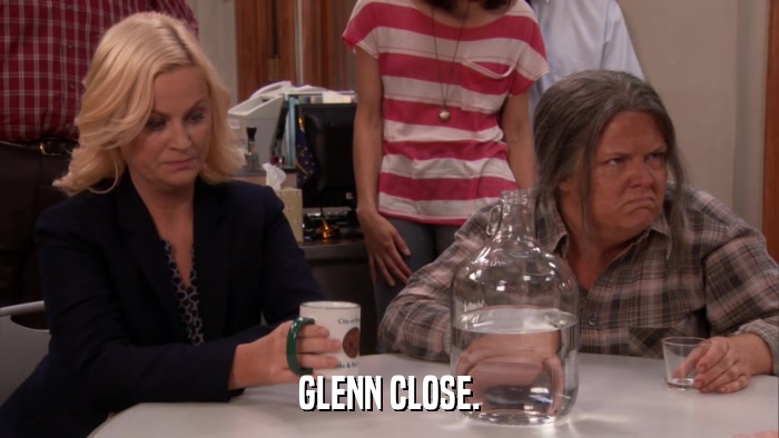 GLENN CLOSE.  