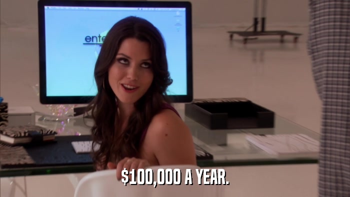 $100,000 A YEAR.  