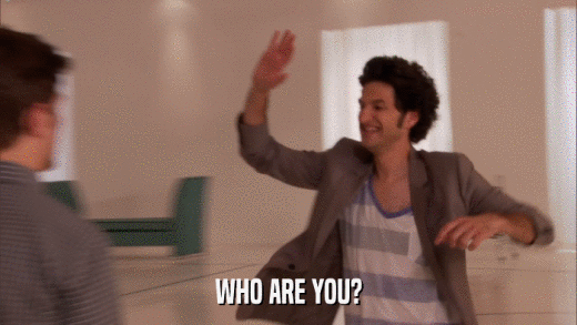 WHO ARE YOU?  