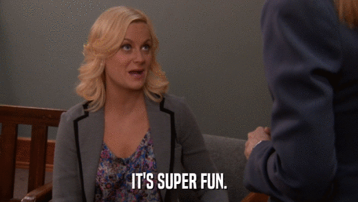 IT'S SUPER FUN.  