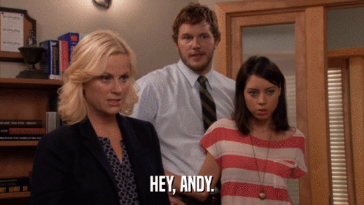 HEY, ANDY.  