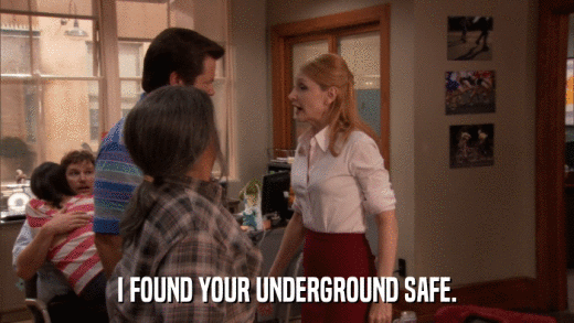 I FOUND YOUR UNDERGROUND SAFE.  