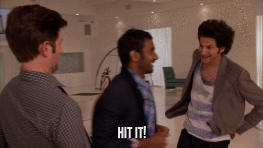 HIT IT!  