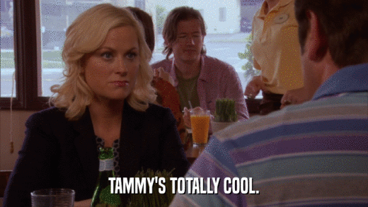 TAMMY'S TOTALLY COOL.  