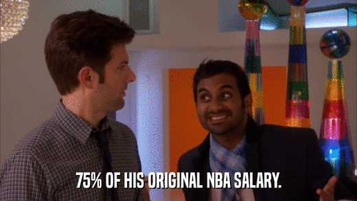 75% OF HIS ORIGINAL NBA SALARY.  