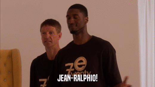 JEAN-RALPHIO!  