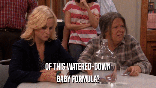 OF THIS WATERED-DOWN BABY FORMULA? 